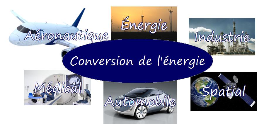 Conversion de l'énergie dans l'industrie, le spatial, l'automobile, le médical, l'aéronautique et l'énergie. Conversion de l'énergie dans l'industrie, le spatial, l'automobile, le médical, l'aéronautique et l'énergie.